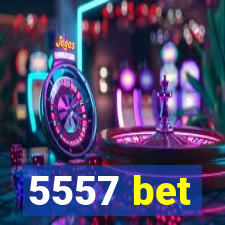 5557 bet